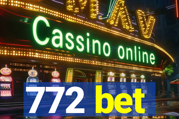 772 bet