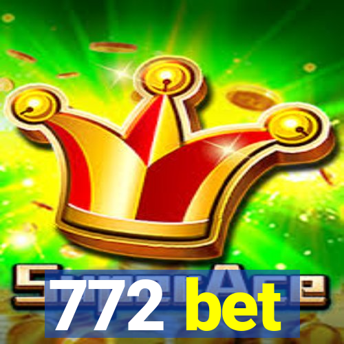 772 bet