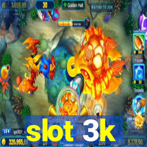 slot 3k