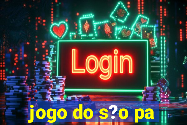 jogo do s?o pa