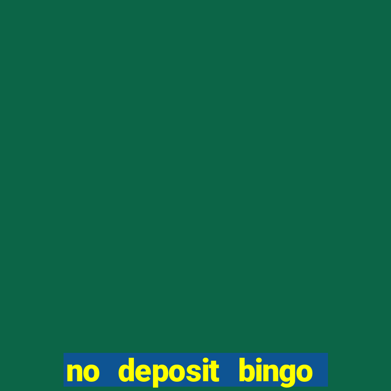 no deposit bingo sites uk