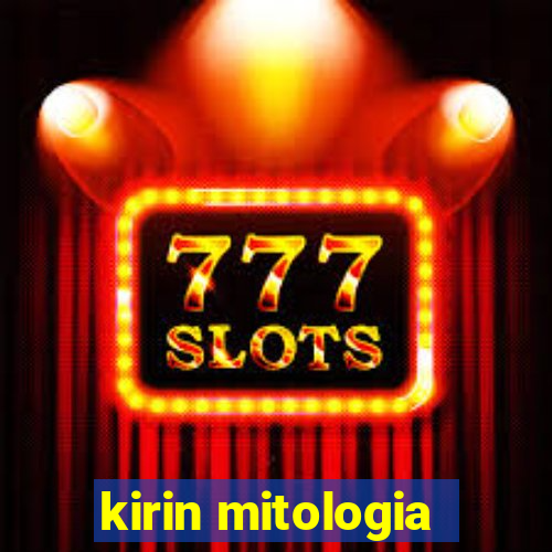 kirin mitologia