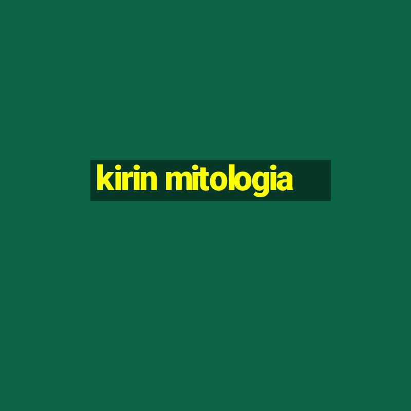 kirin mitologia