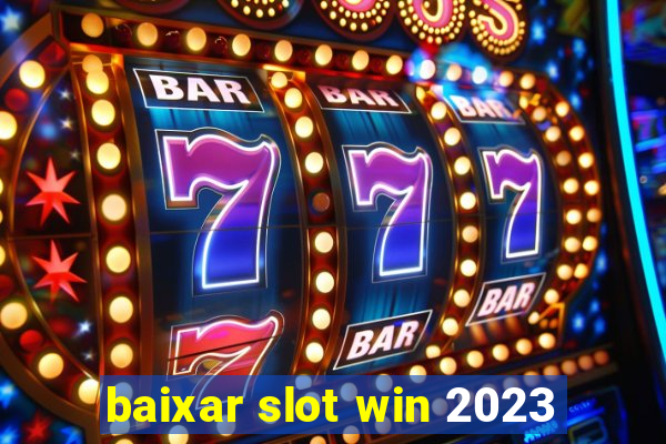 baixar slot win 2023