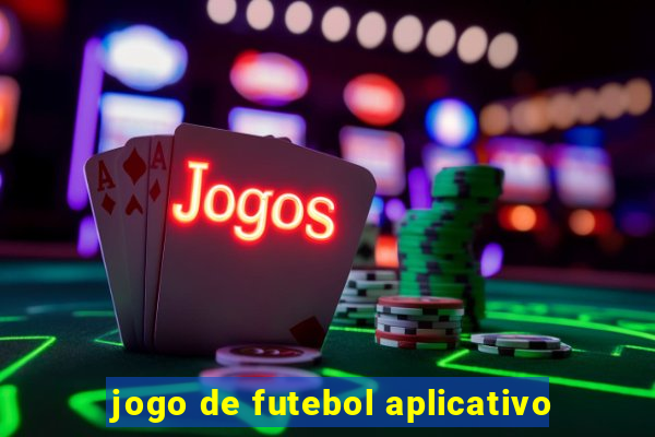 jogo de futebol aplicativo