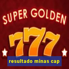 resultado minas cap