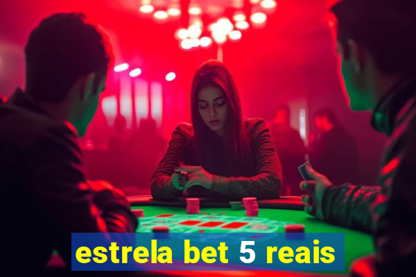 estrela bet 5 reais