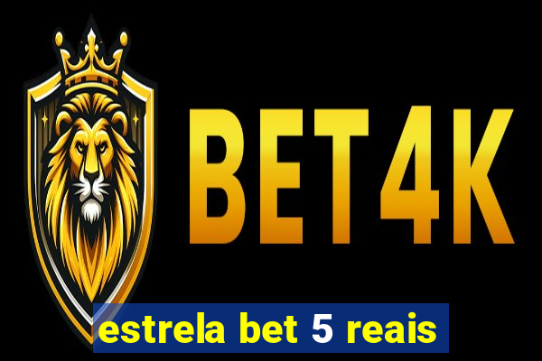 estrela bet 5 reais