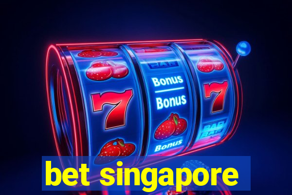 bet singapore