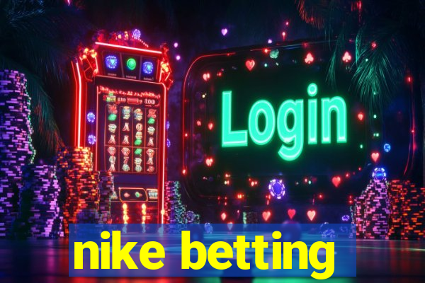 nike betting