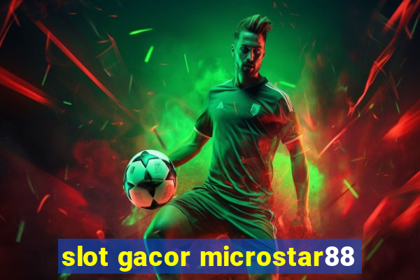 slot gacor microstar88