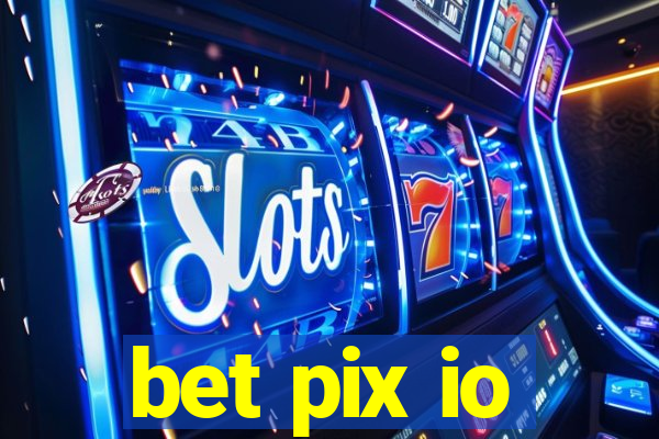 bet pix io