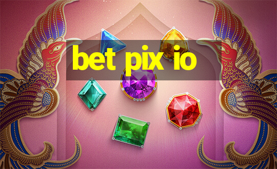 bet pix io