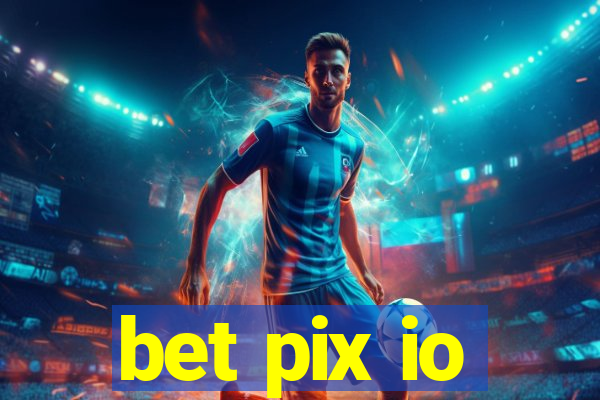 bet pix io