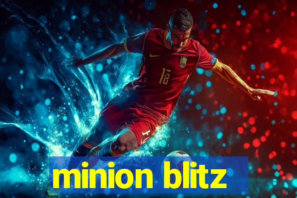 minion blitz