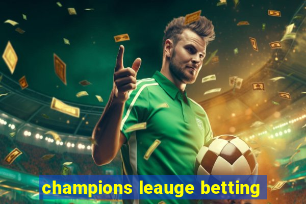 champions leauge betting