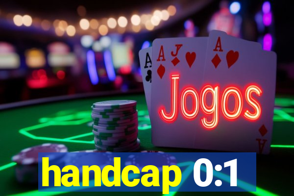 handcap 0:1