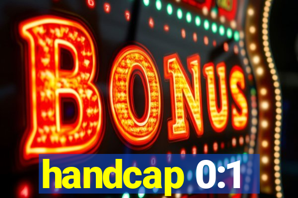 handcap 0:1