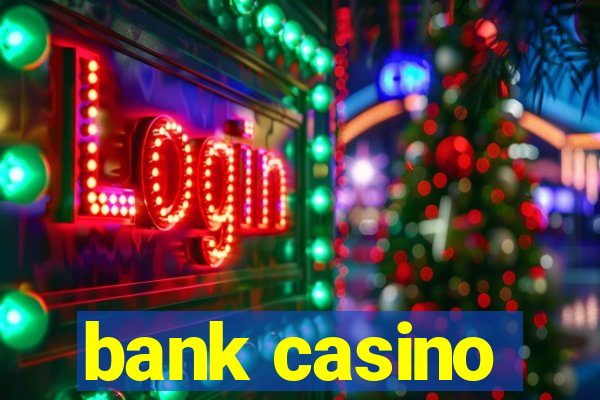 bank casino