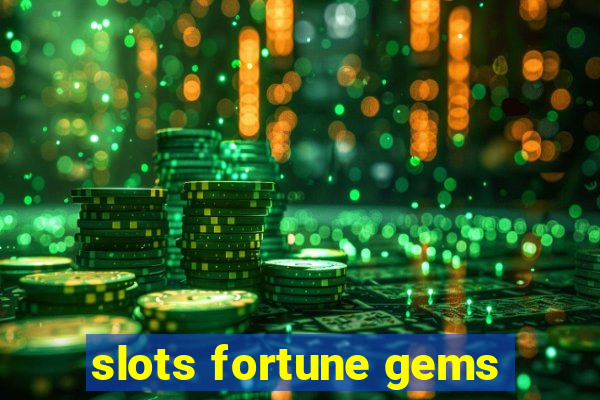 slots fortune gems