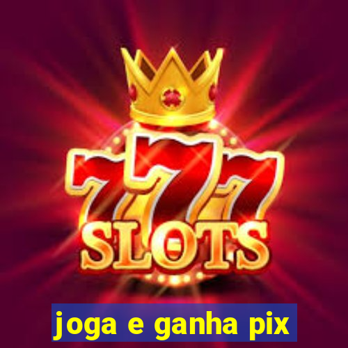 joga e ganha pix