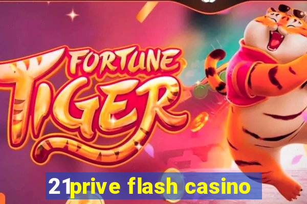 21prive flash casino