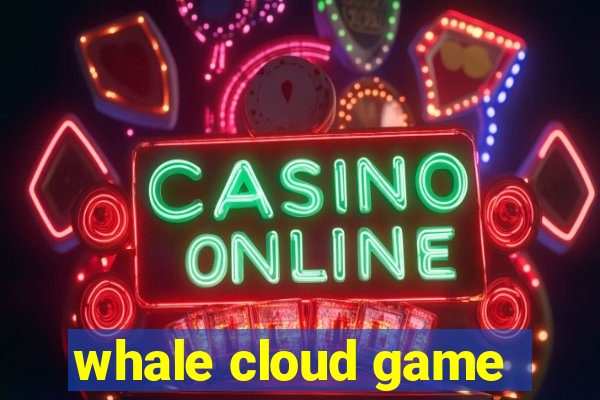 whale cloud game