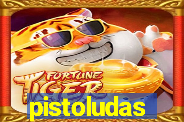 pistoludas