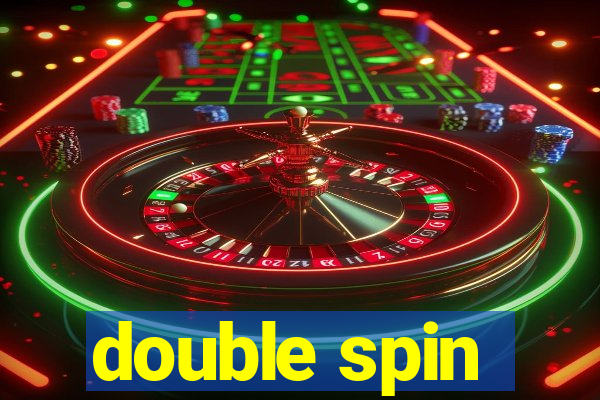 double spin