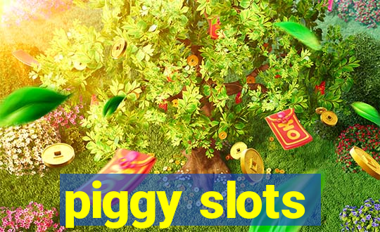 piggy slots