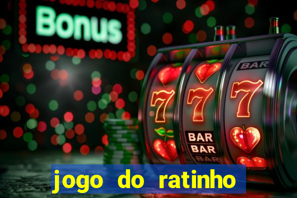 jogo do ratinho ganhar dinheiro