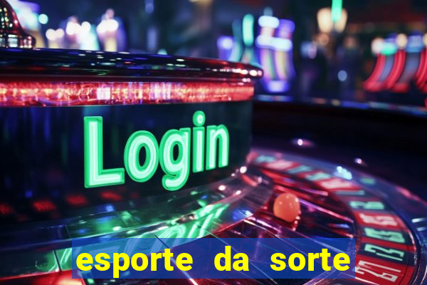 esporte da sorte melhores jogos