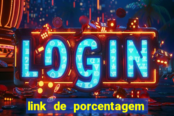 link de porcentagem dos jogos slots