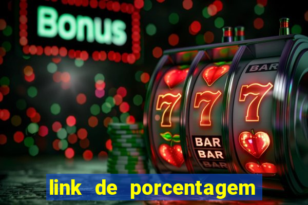 link de porcentagem dos jogos slots