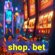 shop. bet