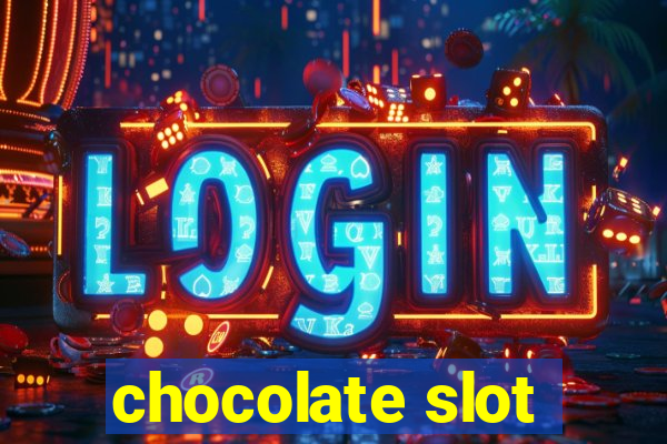 chocolate slot