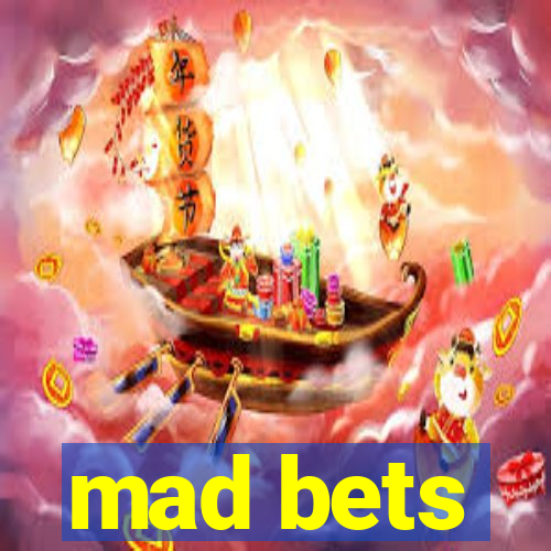 mad bets