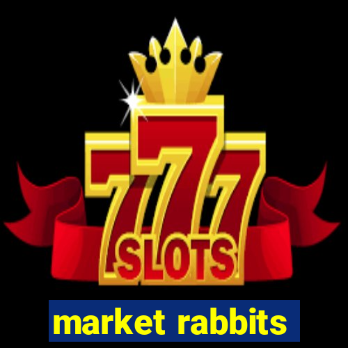 market rabbits