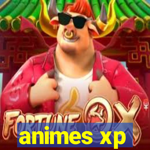 animes xp