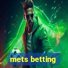 mets betting