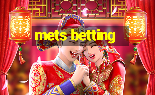 mets betting