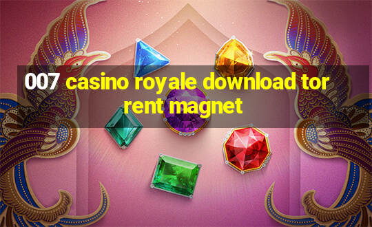 007 casino royale download torrent magnet