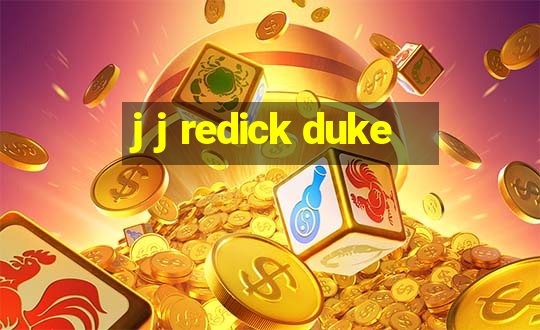 j j redick duke