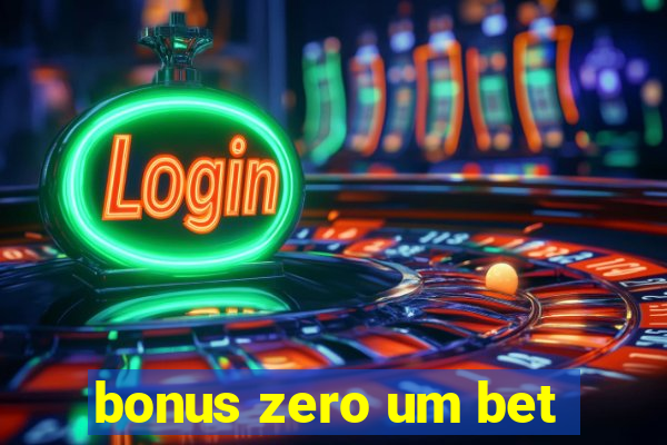 bonus zero um bet