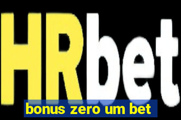 bonus zero um bet