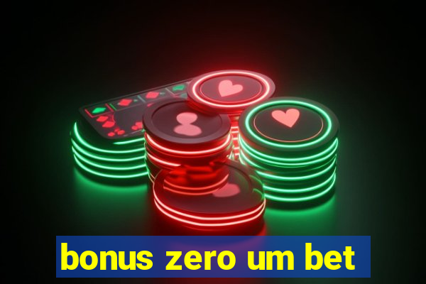 bonus zero um bet