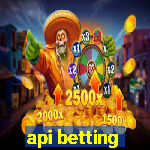 api betting