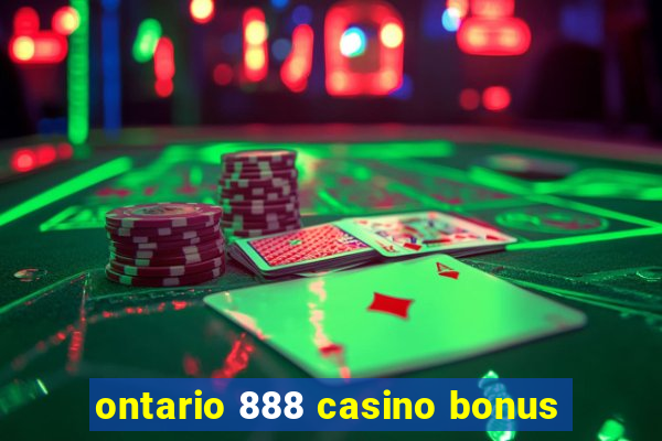 ontario 888 casino bonus