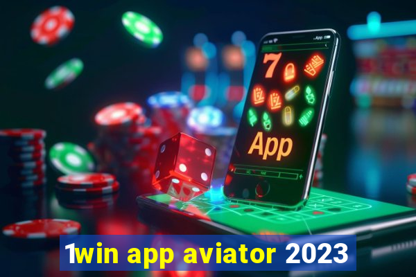 1win app aviator 2023