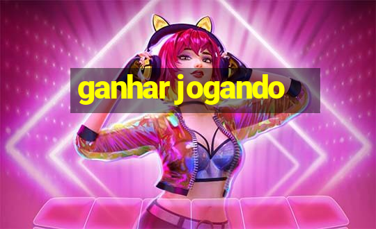 ganhar jogando